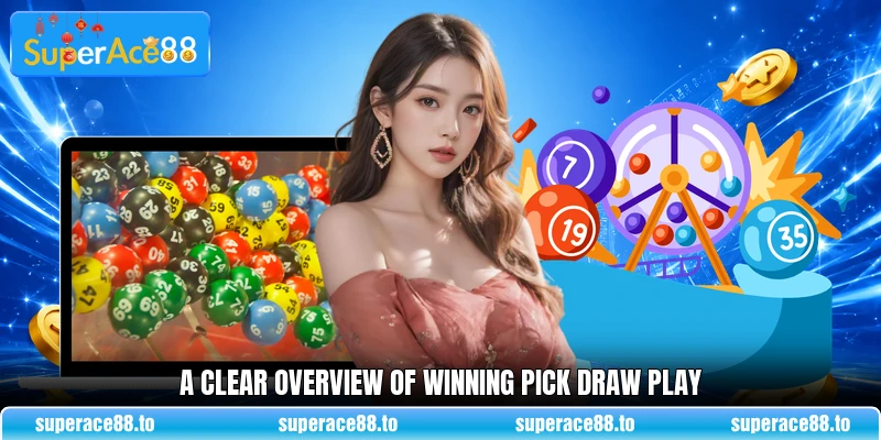A clear overview of Winning Pick Draw play A clear overview of Winning Pick Draw play