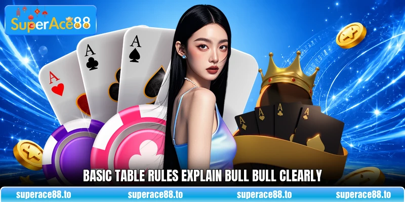 Basic table rules explain Bull Bull clearly Basic table rules explain Bull Bull clearly
