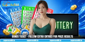 Bonus Ticket - Follow Extra Entries For Prize Results