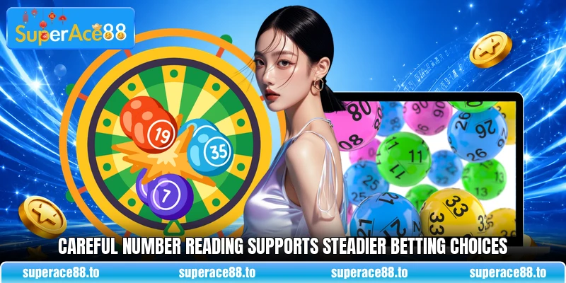 Careful number reading supports steadier betting choices Careful number reading supports steadier betting choices