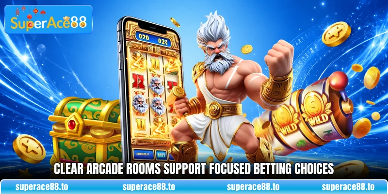 Clear Arcade rooms support focused betting choices Clear Arcade rooms support focused betting choices