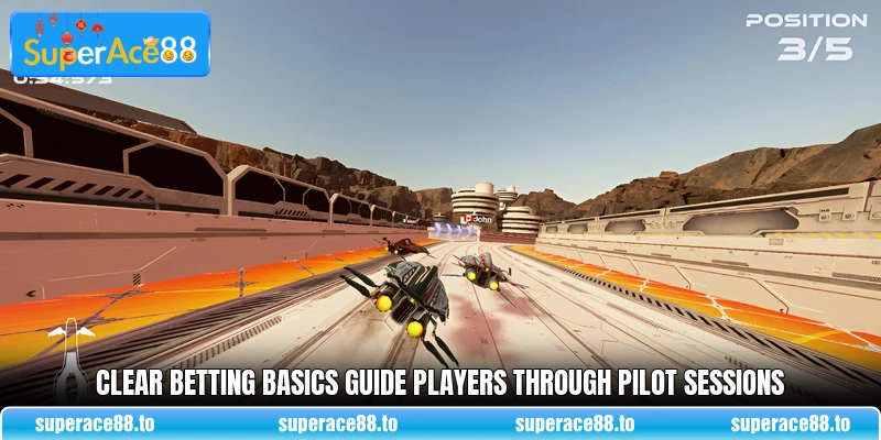 Clear betting basics guide players through Pilot sessions Clear betting basics guide players through Pilot sessions