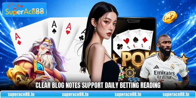 Clear blog notes support daily betting reading