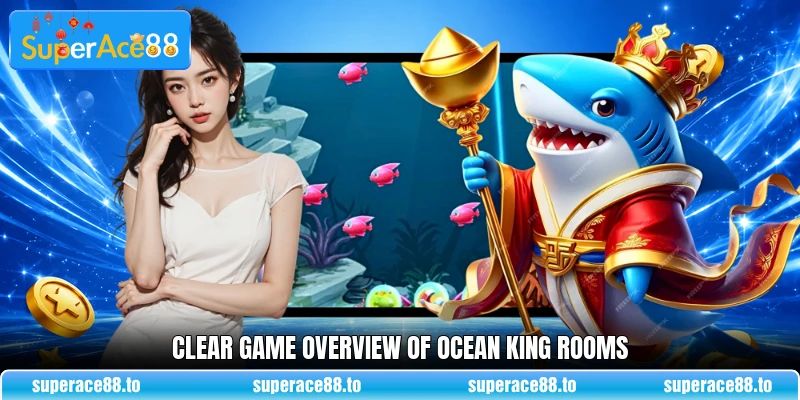 Clear game overview of Ocean King rooms Clear game overview of Ocean King rooms