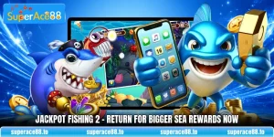 Jackpot Fishing 2 - Return For Bigger Sea Rewards Now