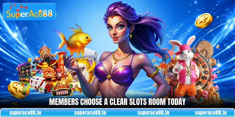 Members choose a clear slots room today Members choose a clear slots room today