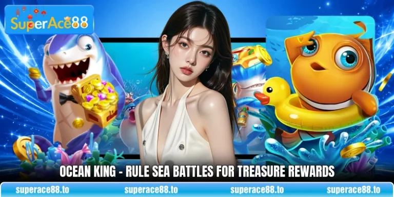 Ocean King - Rule Sea Battles For Treasure Rewards