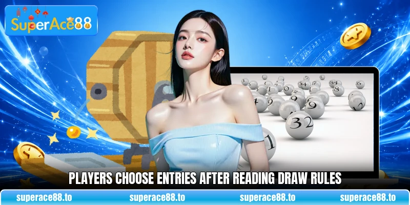 Players choose entries after reading draw rules