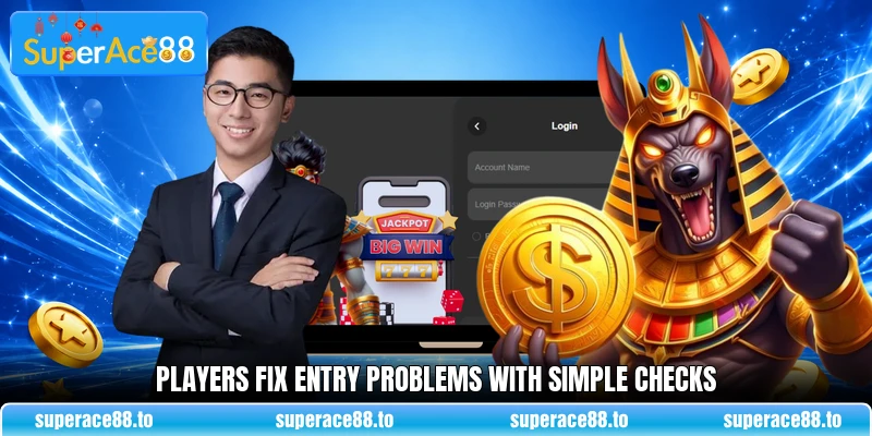 Players fix entry problems with simple checks