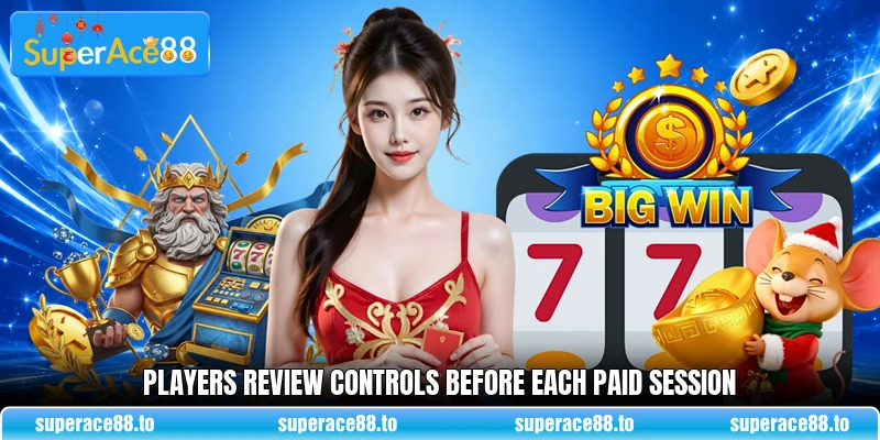 Players review controls before each paid session Players review controls before each paid session