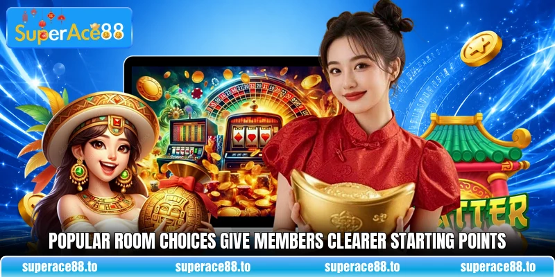 Popular room choices give members clearer starting points Popular room choices give members clearer starting points