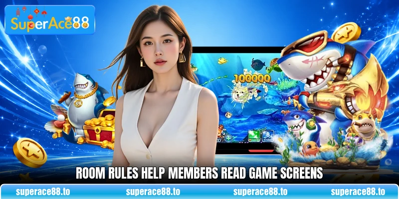 Room rules help members read game screens Room rules help members read game screens