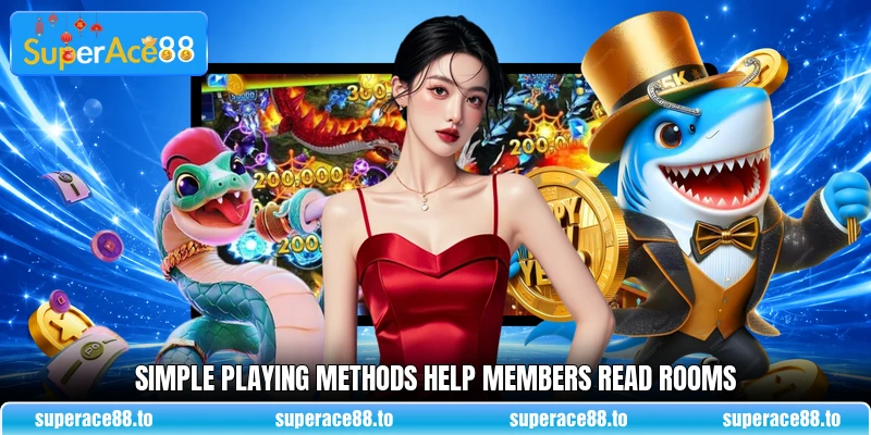 Simple playing methods help members read rooms Simple playing methods help members read rooms