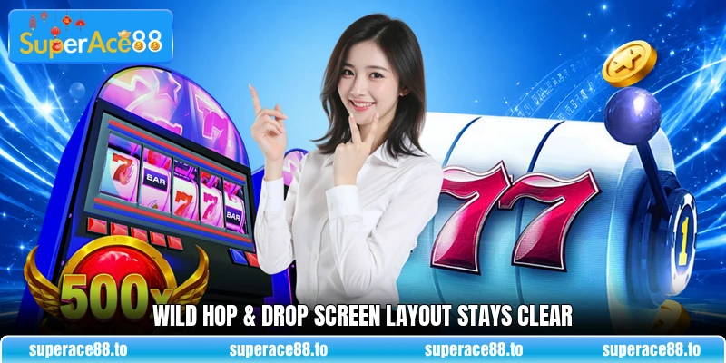 Wild Hop & Drop screen layout stays clear Wild Hop & Drop screen layout stays clear